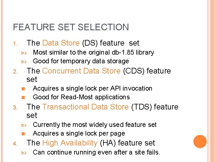FEATURE SET SELECTION The Data Store (DS) feature set 1. Most similar to the