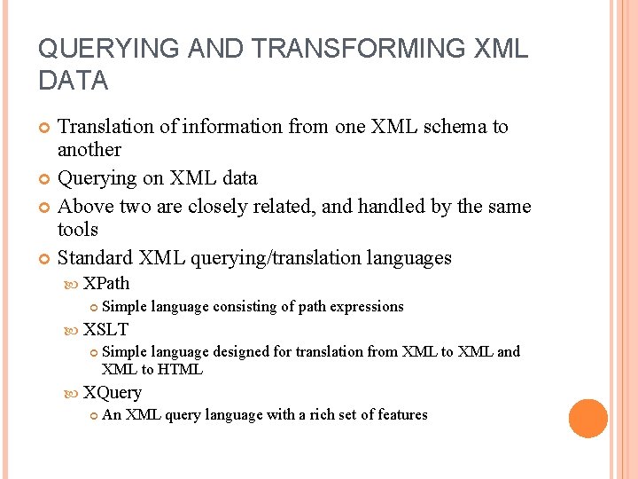 QUERYING AND TRANSFORMING XML DATA Translation of information from one XML schema to another