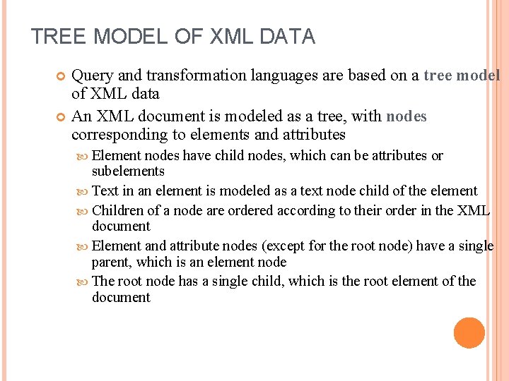 TREE MODEL OF XML DATA Query and transformation languages are based on a tree