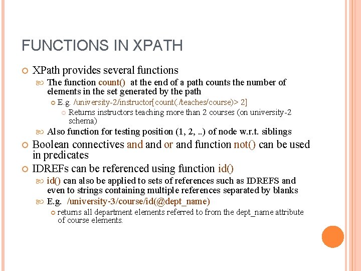 FUNCTIONS IN XPATH XPath provides several functions The function count() at the end of