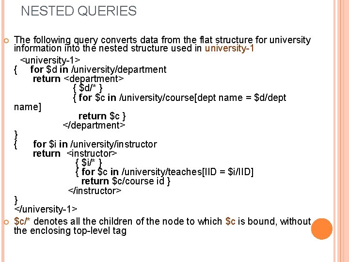 NESTED QUERIES The following query converts data from the flat structure for university information