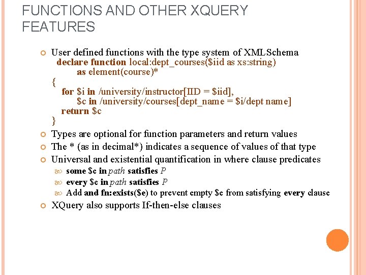 FUNCTIONS AND OTHER XQUERY FEATURES User defined functions with the type system of XMLSchema