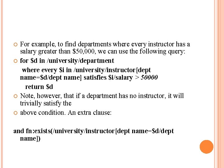  For example, to find departments where every instructor has a salary greater than