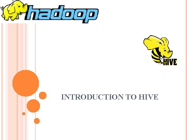 INTRODUCTION TO HIVE 