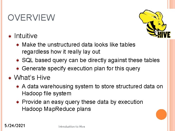 OVERVIEW Intuitive Make the unstructured data looks like tables regardless how it really lay