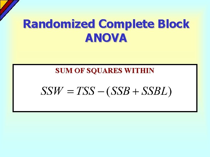 Randomized Complete Block ANOVA SUM OF SQUARES WITHIN Randomized Complete Block ANOVA SUM OF SQUARES WITHIN