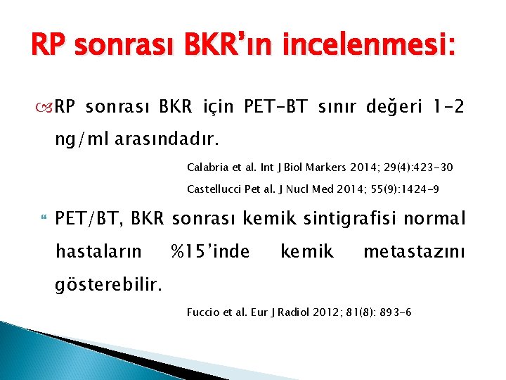 RP sonrası BKR’ın incelenmesi: RP sonrası BKR için PET-BT sınır değeri 1 -2 ng/ml