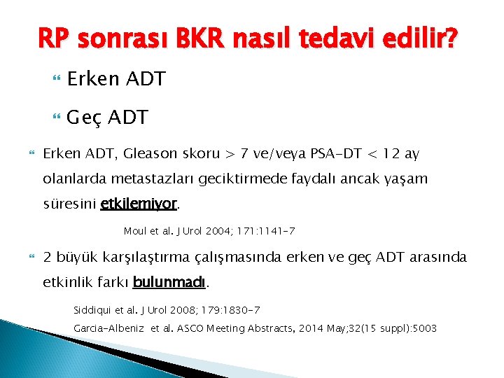 RP sonrası BKR nasıl tedavi edilir? Erken ADT Geç ADT Erken ADT, Gleason skoru