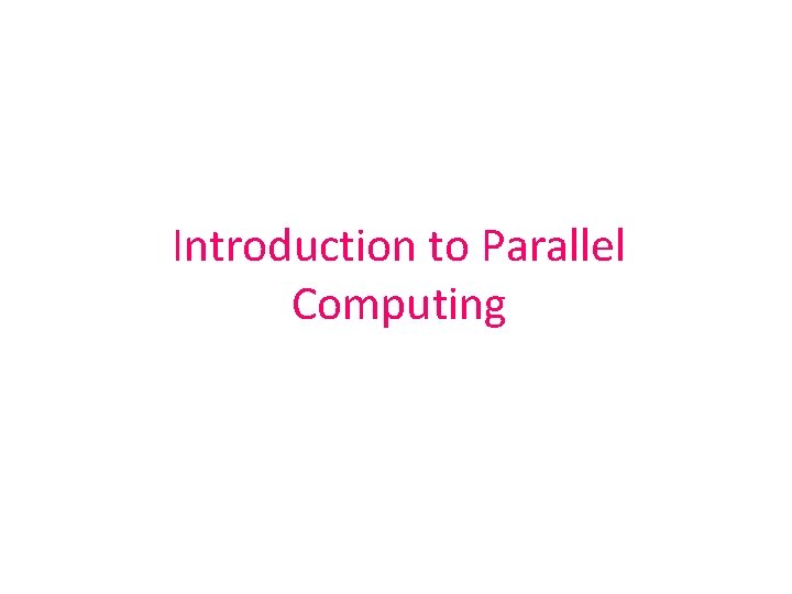 Introduction to Parallel Computing 