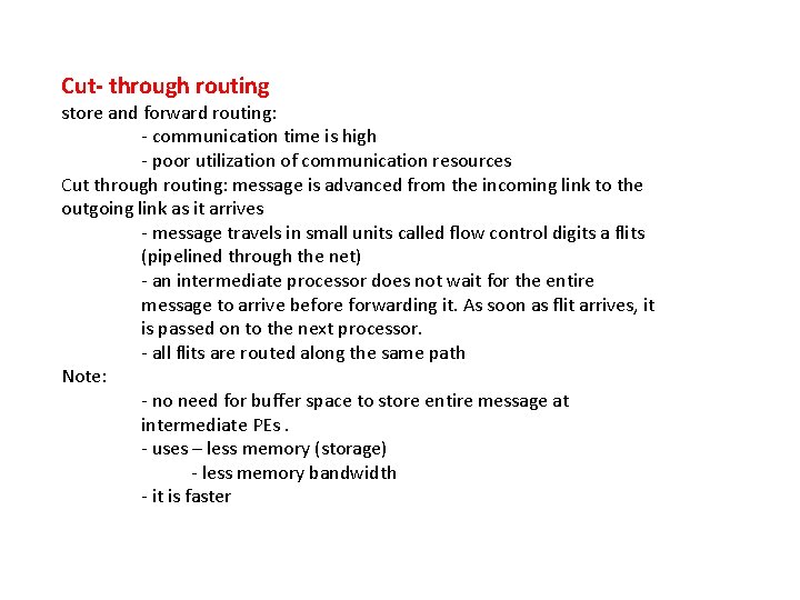 Cut- through routing store and forward routing: - communication time is high - poor