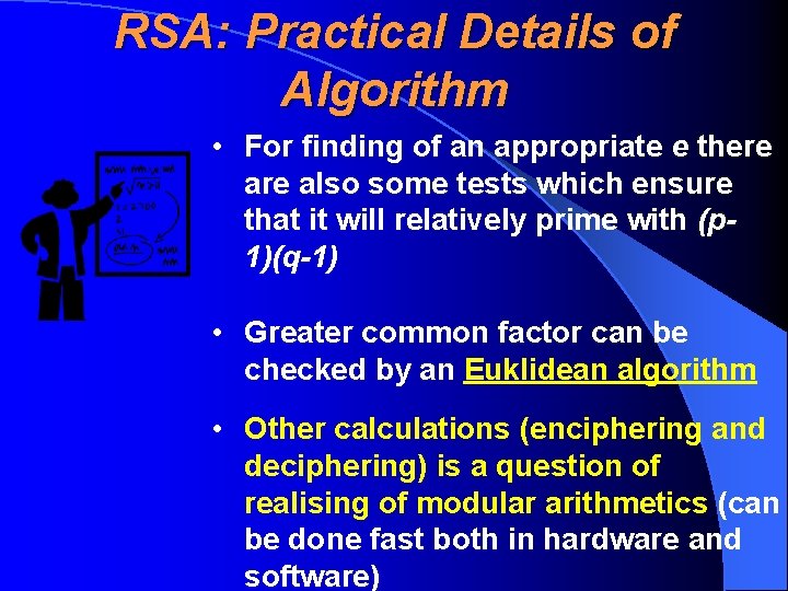 RSA: Practical Details of Algorithm • For finding of an appropriate e there also