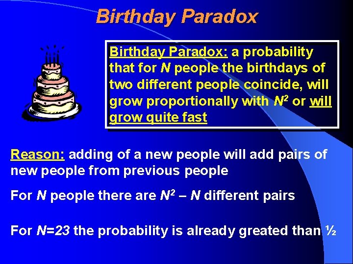 Birthday Paradox: a probability that for N people the birthdays of two different people