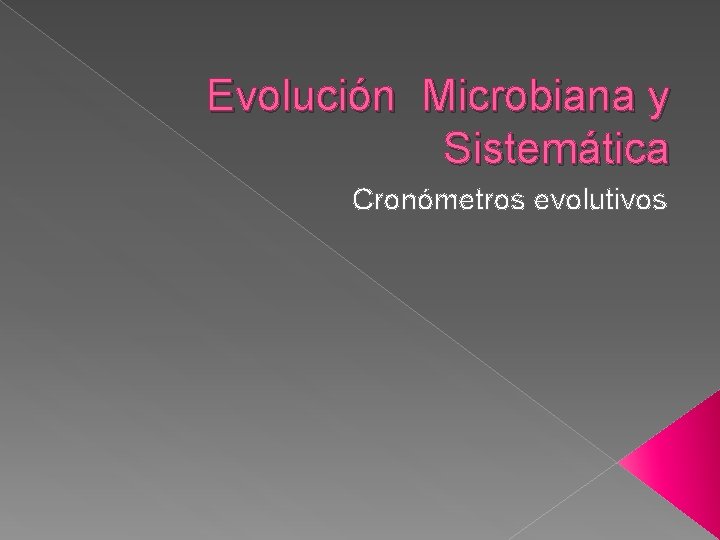 Evolución Microbiana y Sistemática Cronómetros evolutivos 