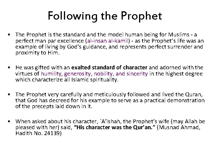 Following the Prophet • The Prophet is the standard and the model human being