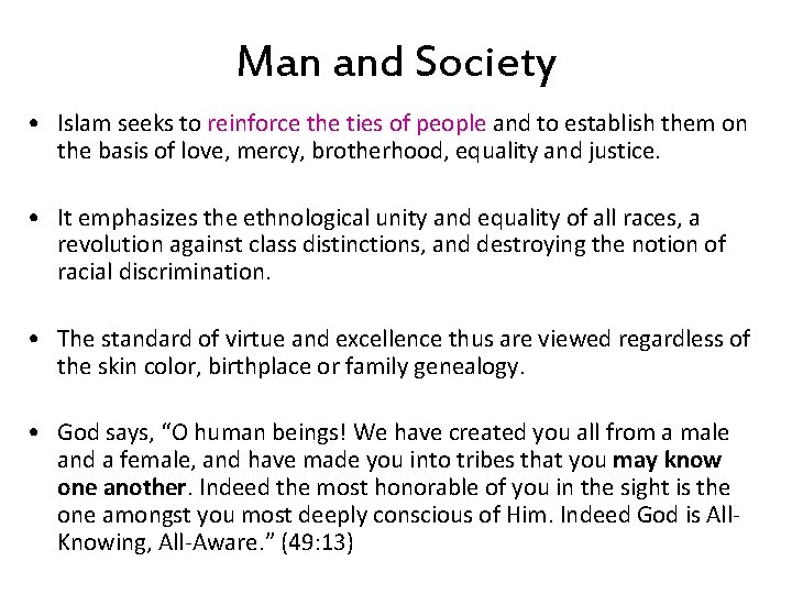 Man and Society • Islam seeks to reinforce the ties of people and to