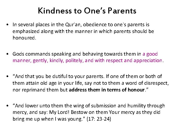 Kindness to One’s Parents • In several places in the Qur'an, obedience to one's