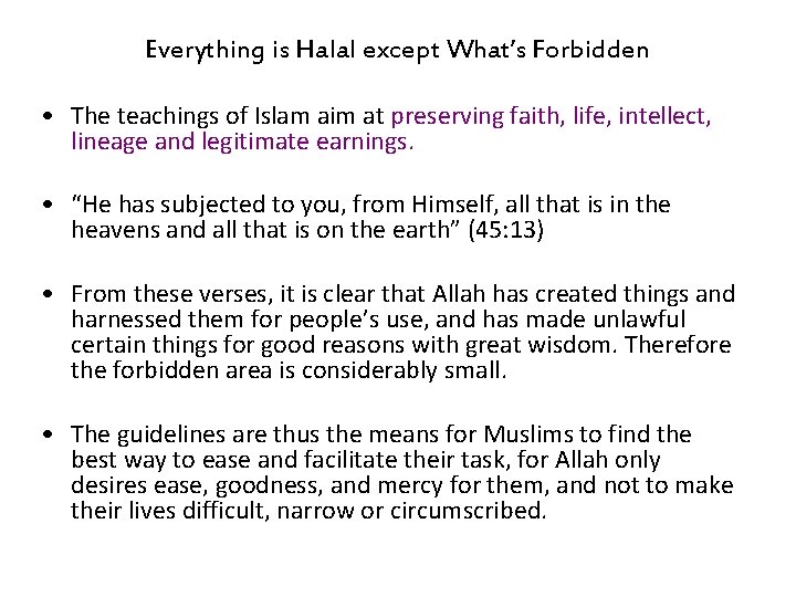 Everything is Halal except What’s Forbidden • The teachings of Islam aim at preserving
