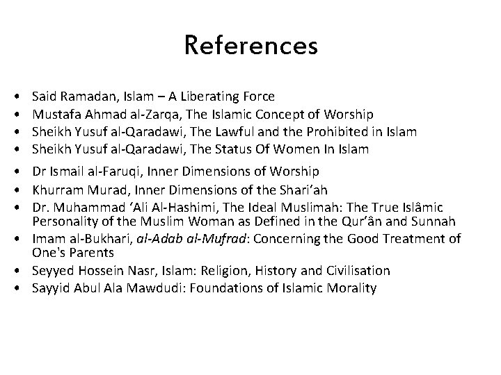 References • • Said Ramadan, Islam – A Liberating Force Mustafa Ahmad al-Zarqa, The