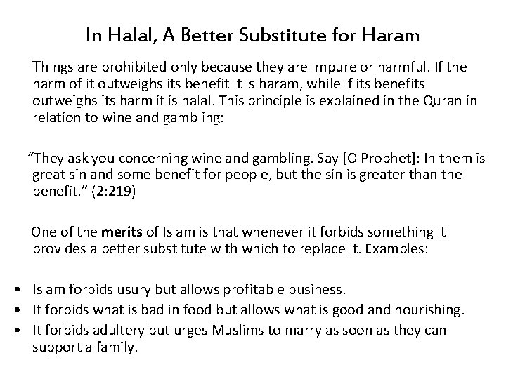 In Halal, A Better Substitute for Haram Things are prohibited only because they are