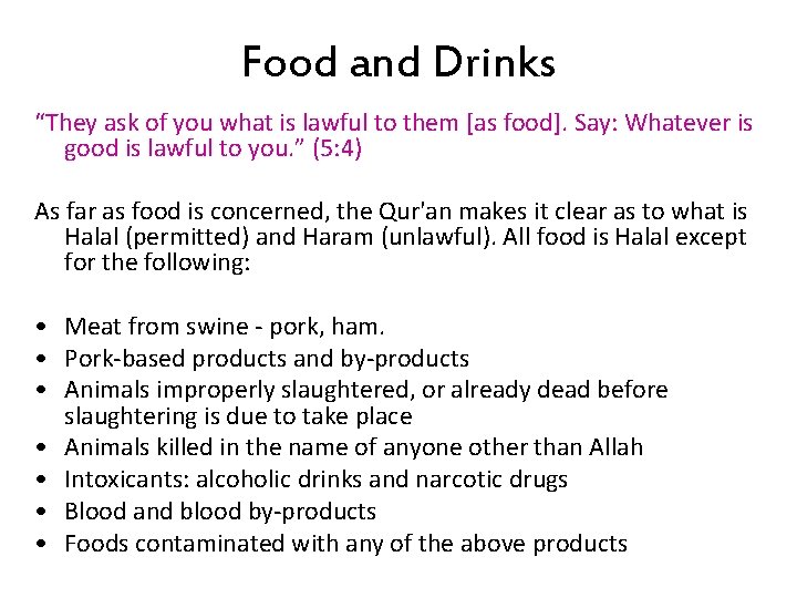 Food and Drinks “They ask of you what is lawful to them [as food].