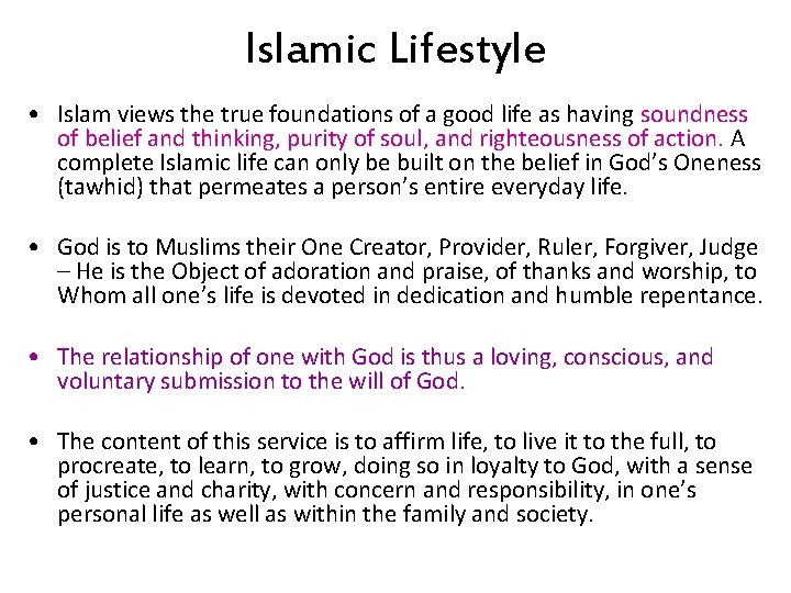 Islamic Lifestyle • Islam views the true foundations of a good life as having