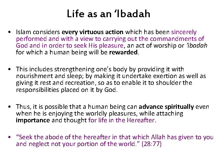 Life as an ‘Ibadah • Islam considers every virtuous action which has been sincerely