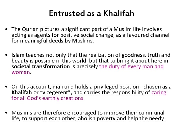 Entrusted as a Khalifah • The Qur’an pictures a significant part of a Muslim