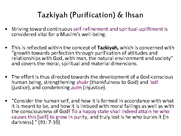 Tazkiyah (Purification) & Ihsan • Striving toward continuous self-refinement and spiritual-upliftment is considered vital