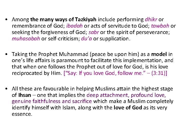  • Among the many ways of Tazkiyah include performing dhikr or remembrance of