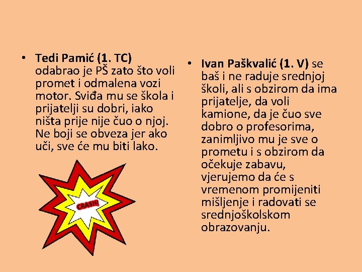  • Tedi Pamić (1. TC) • Ivan Paškvalić (1. V) se odabrao je