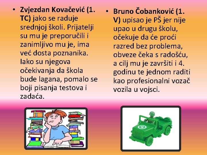  • Zvjezdan Kovačević (1. • Bruno Čobanković (1. TC) jako se raduje V)
