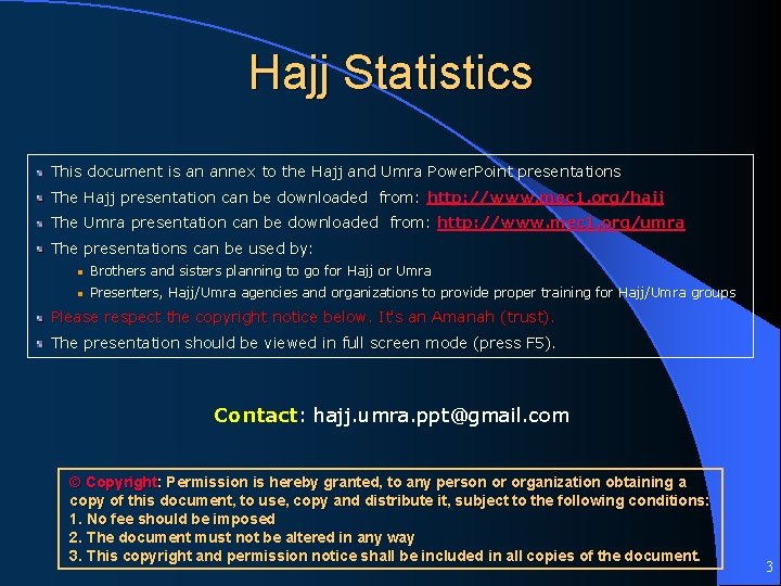 Hajj Statistics This document is an annex to the Hajj and Umra Power. Point
