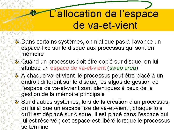 L’allocation de l’espace de va-et-vient Dans certains systèmes, on n’alloue pas à l’avance un