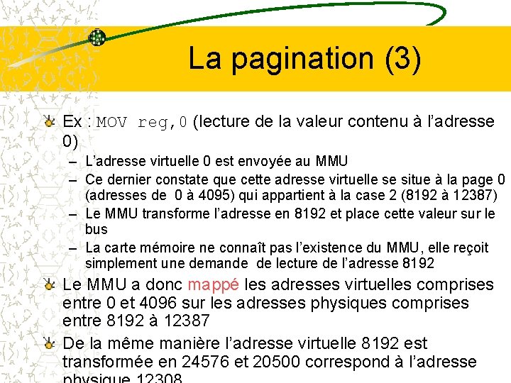 La pagination (3) Ex : MOV reg, 0 (lecture de la valeur contenu à