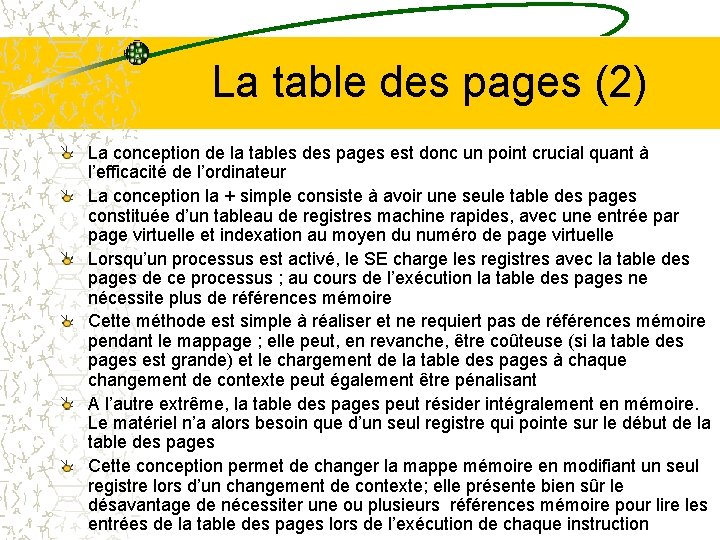 La table des pages (2) La conception de la tables des pages est donc