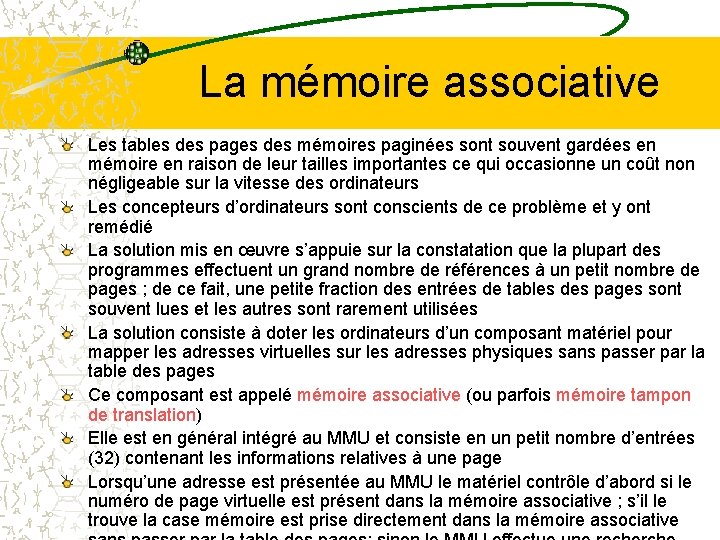 La mémoire associative Les tables des pages des mémoires paginées sont souvent gardées en