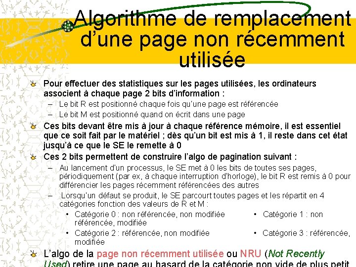 Algorithme de remplacement d’une page non récemment utilisée Pour effectuer des statistiques sur les