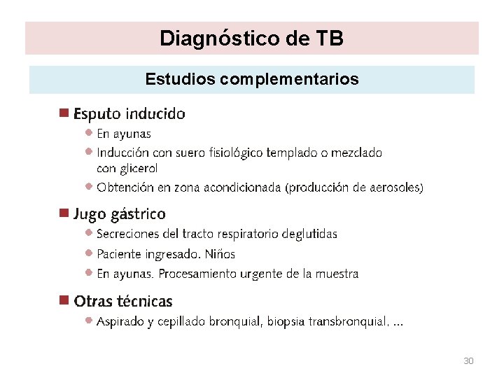 Diagnóstico de TB Estudios complementarios 30 Diagnóstico de TB Estudios complementarios 30