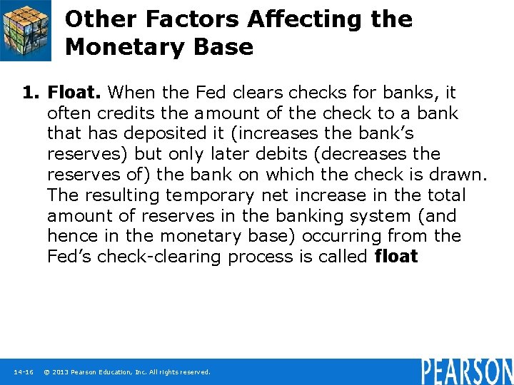 Other Factors Affecting the Monetary Base 1. Float. When the Fed clears checks for
