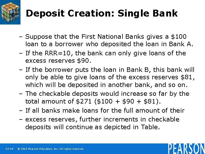 Deposit Creation: Single Bank – Suppose that the First National Banks gives a $100