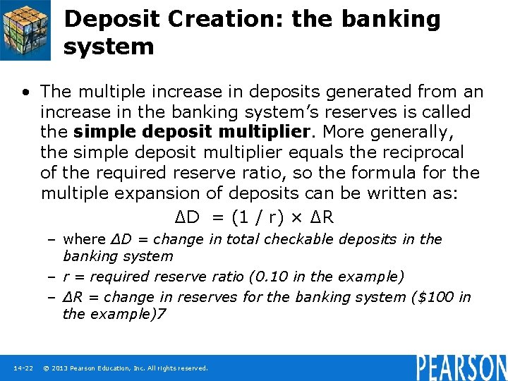 Deposit Creation: the banking system • The multiple increase in deposits generated from an