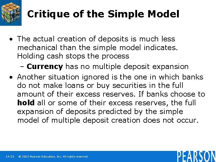 Critique of the Simple Model • The actual creation of deposits is much less