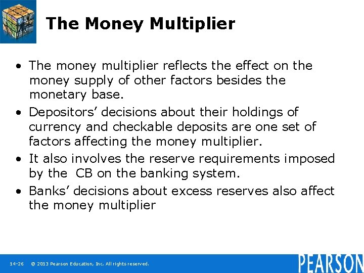 The Money Multiplier • The money multiplier reflects the effect on the money supply
