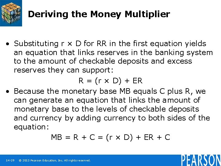 Deriving the Money Multiplier • Substituting r × D for RR in the first