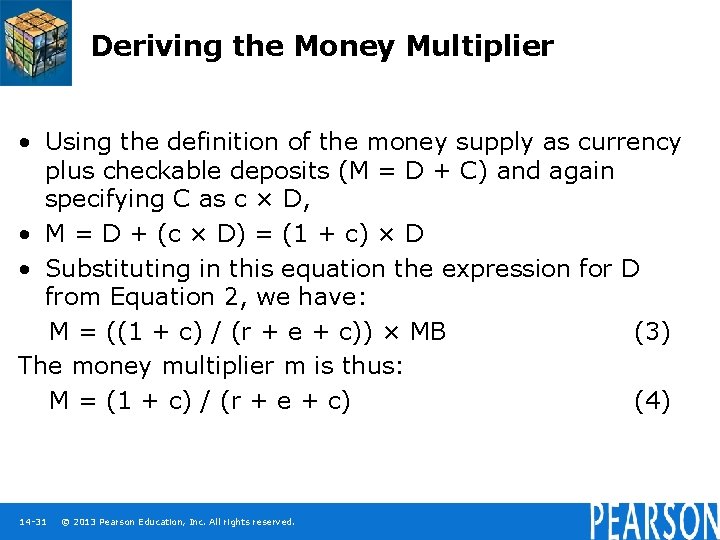 Deriving the Money Multiplier • Using the definition of the money supply as currency