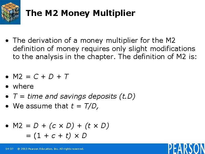 The M 2 Money Multiplier • The derivation of a money multiplier for the