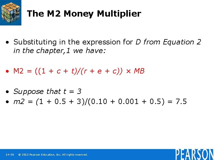 The M 2 Money Multiplier • Substituting in the expression for D from Equation