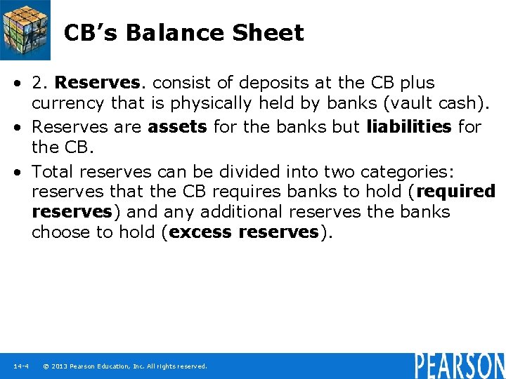 CB’s Balance Sheet • 2. Reserves. consist of deposits at the CB plus currency