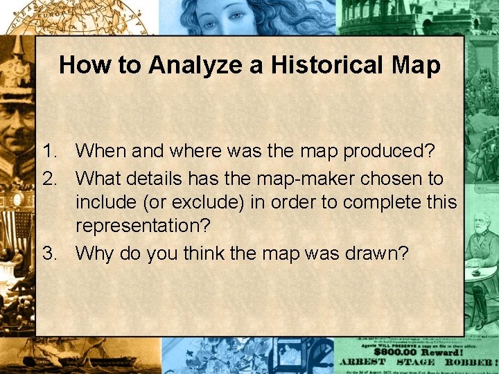 How to Analyze a Historical Map 1. When and where was the map produced?