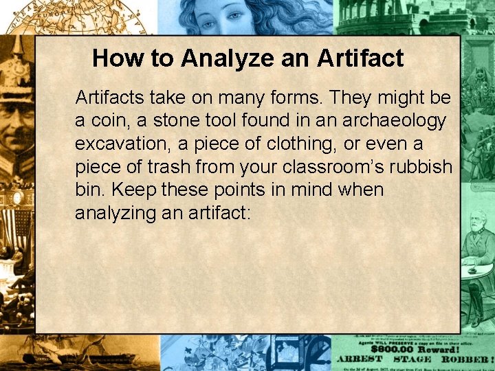 How to Analyze an Artifacts take on many forms. They might be a coin,